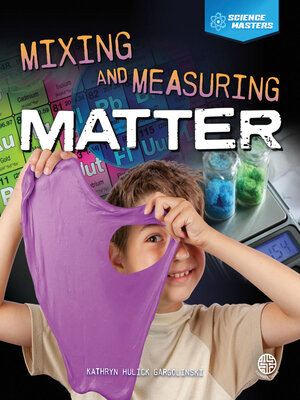 cover image of Mixing and Measuring Matter